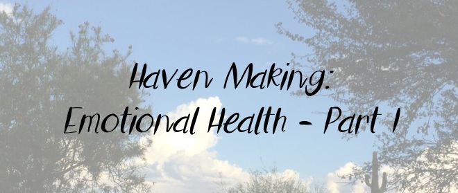 Haven Making: Emotional Health Part I
